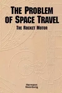 The Problem of Space Travel - Noordung Hermann