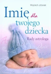 Imię dla twojego dziecka. Rady astrologa - Wojciech Jóźwiak