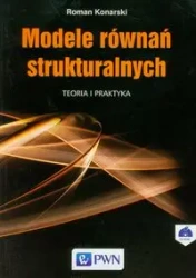 Modele równań strukturalnych. Teoria i praktyka - Roman Konarski