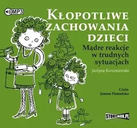 Kłopotliwe zachowania dzieci audiobook - Justyna Korzeniewska