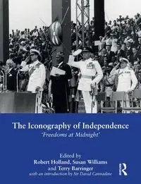 The Iconography of Independence - Holland Robert