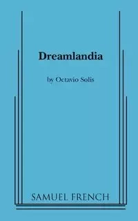 Dreamlandia - Octavio Solis