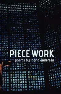 Piece Work - Ingrid Andersen