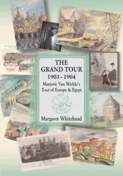 THE GRAND TOUR 1903 - 1904 - Margaret Whitehead
