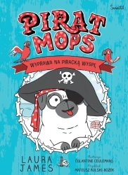 Pirat Mops T.4 Wyprawa na piracką wyspę - Laura James, Eglantine Ceulemans