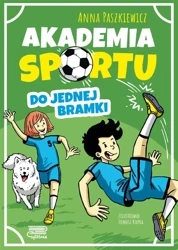 Akademia sportu T.1 Do jednej bramki - Anna Paszkiewicz