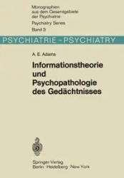 Informationstheorie und Psychopathologie des Gedächtnisses - Adams A. E.