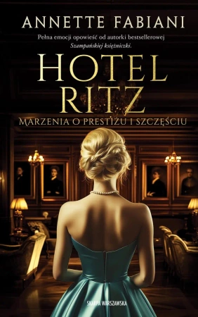 Hotel Ritz. Marzenia o prestiżu i szczęściu - Annette Fabiani