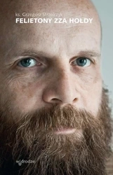Felietony zza hołdy - Grzegorz Strzelczyk