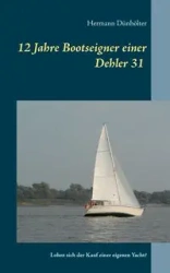 12 Jahre Bootseigner einer Dehler 31 - Dünhölter Hermann