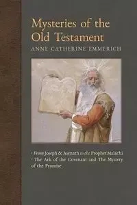 Mysteries of the Old Testament - Anne Catherine Emmerich