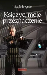 Księżyc, moje przeznaczenie - Luiza Dobrzyńska