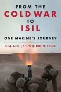 From the Cold War to ISIL - Jason Quinton Bohm