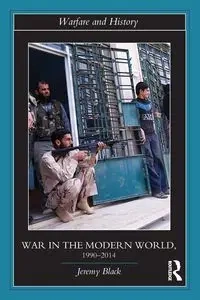 War in the Modern World, 1990-2014 - Jeremy Black
