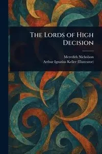 The Lords of High Decision - Meredith Nicholson