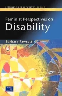 Feminist Perspectives on Disability - Barbara Fawcett