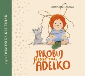 audiobook Spróbuj jeszcze raz Adelko - Anna Bichalska