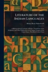 Literature of the Indian Languages - Henry Schoolcraft Rowe
