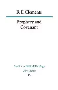 Prophecy and Covenant - Clements R. E.