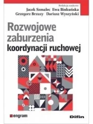 Rozwojowe zaburzenia koordynacji ruchowej - Jacek Szmalec, Ewa Binkuńska, Grzegorz Brzuzy, Da