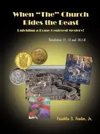 When "The" Church Rides the Beast - Franklin S. Fowler Jr. M. D.