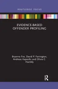 Evidence-Based Offender Profiling - Bryanna Fox