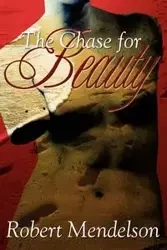The Chase for Beauty - Robert Mendelson