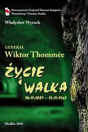 Generał Wiktor Tommee. Życie i walka 1881-1962 - Władysław Wyruch