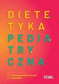 Dietetyka pediatryczna - Aneta Czerwonogrodzka-Senczyna, Michał Brzeziński