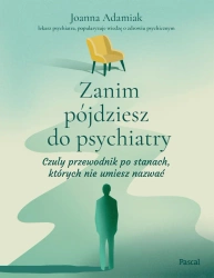 Zanim pójdziesz do psychiatry - Joanna Adamiak