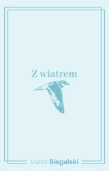 Z wiatrem - Marek Biegalski