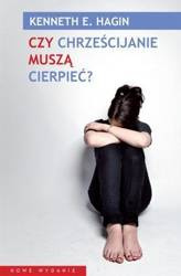 Czy chrześcijanie muszą cierpieć? - Kenneth E. Hagin
