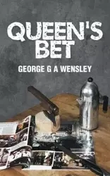 Queen's Bet - George Wensley G A