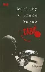 eBook Mogliby w końcu kogoś zabić - Praca zbiorowa epub mobi