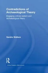 Contradictions of Archaeological Theory - Wallace Sandra