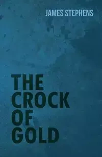 The Crock of Gold - James Stephens