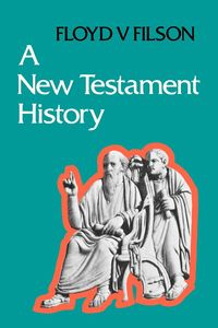 A New Testament History - Filson Floyd F.