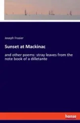 Sunset at Mackinac - Joseph Frazier