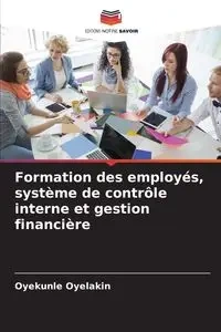 Formation des employés, système de contrôle interne et gestion financière - Oyelakin Oyekunle