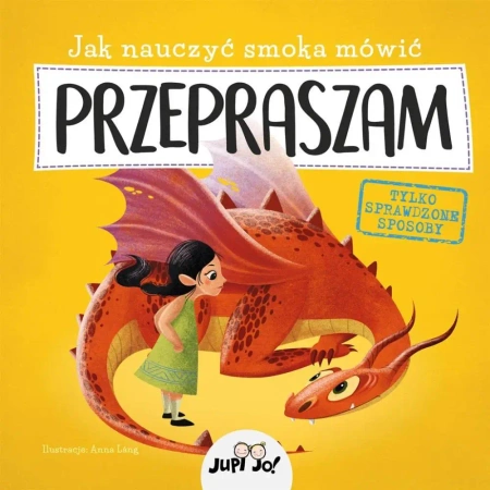 Jak nauczyć smoka mówić przepraszam - Anna Lng, Joanna Olejarczyk