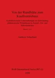 Von der Rundhütte zum Kaufmannshaus, Band I - Andreas Schachner
