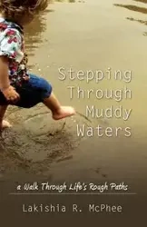 Stepping Through Muddy Waters - McPhee Lakishia R