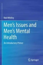 Men's Issues and Men's Mental Health - Whitley Rob