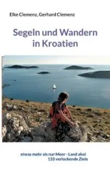 Segeln und Wandern in Kroatien - Elke Clemenz