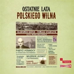 Ostatnie lata polskiego Wilna audiobook - Sławomir Koper, Tomasz Stańczyk