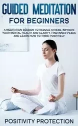 Guided Meditation For Beginners - Protection Positivity