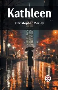 Kathleen - Christopher Morley