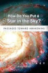How Do You Put a Star in the Sky? - Grey Bullion