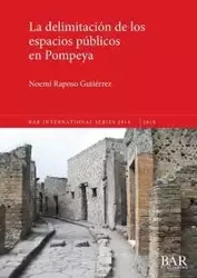 La delimitación de los espacios públicos en Pompeya - Raposo Gutiérrez Noemí