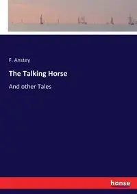 The Talking Horse - Anstey F.